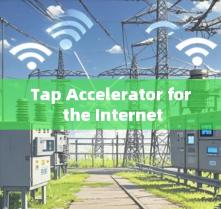 Tap Accelerator for the Internet