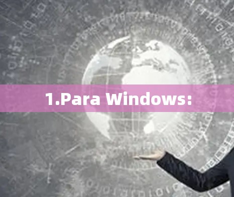 1.Para Windows: